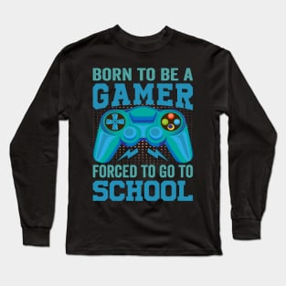 Born To Be A Gamer Long Sleeve T-Shirt